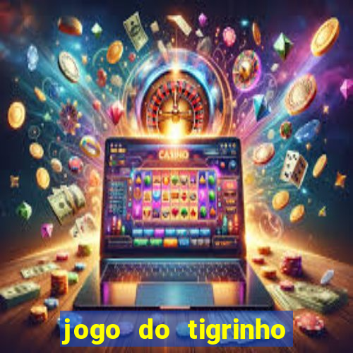 jogo do tigrinho com deposito de 5 reais